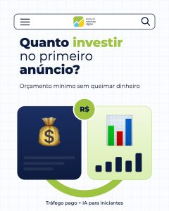 Quanto Investir no Primeiro Anúncio? Orçamento Mínimo e Como Não Queimar Dinheiro