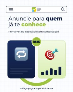 Remarketing para Iniciantes: Como Anunciar para Quem Já Te Conhece
